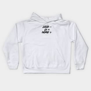 Less Is More Kids Hoodie